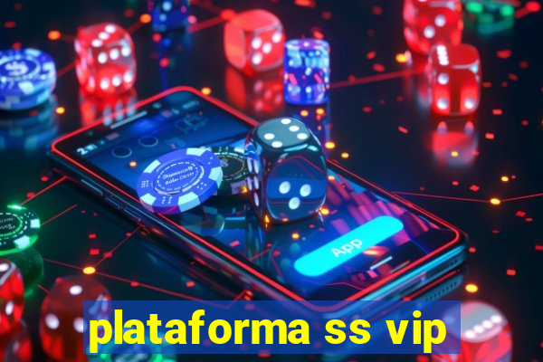 plataforma ss vip